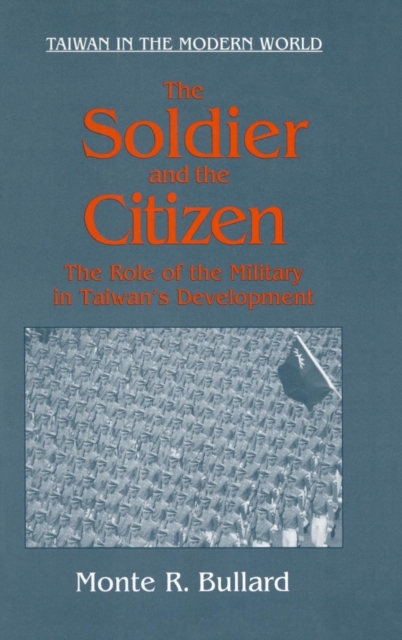 The Soldier and the Citizen : Role of the Military in Taiwan's Development, Hardback Book