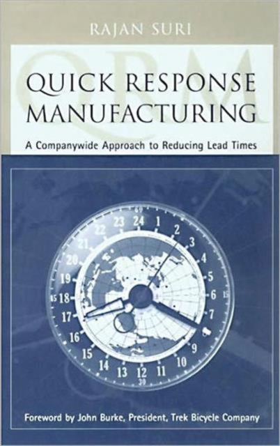 Quick Response Manufacturing : A Companywide Approach to Reducing Lead Times, Hardback Book