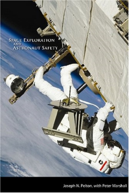 Space Exploration and Astronaut Safety, Hardback Book