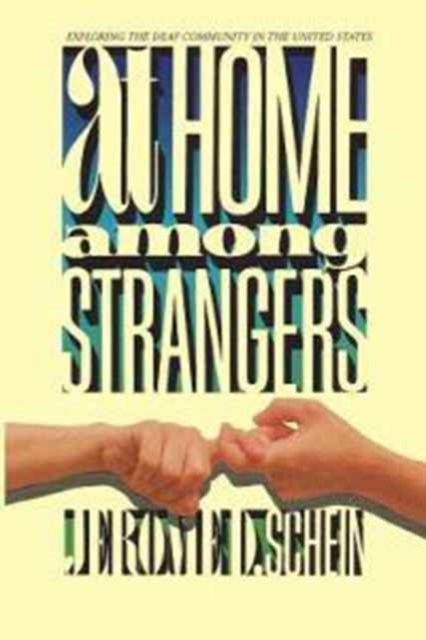 At Home Among Strangers - Exploring the Deaf Community in the United States, Paperback / softback Book
