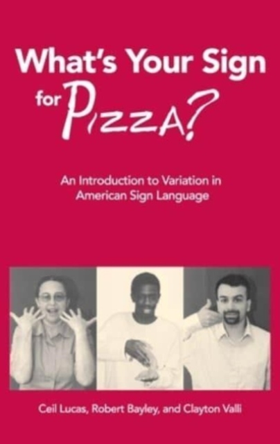 What's Your Sign for Pizza? : An Introduction to Variation in American Sign Language, Paperback / softback Book