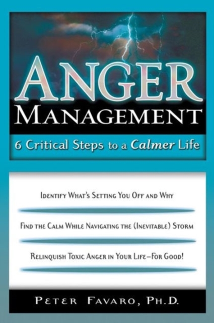 Anger Management : 6 Critical Steps to a Calmer Life, Paperback / softback Book
