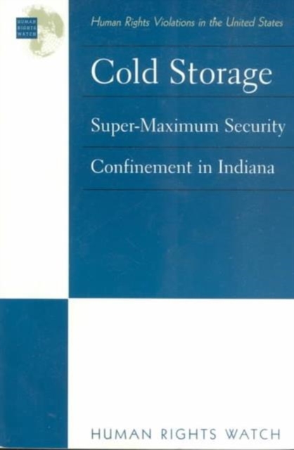 Cold Storage : Super-Maximum Security Confinement in Indiana, Paperback / softback Book