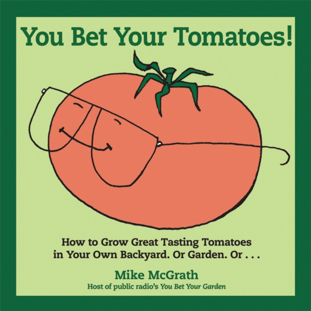 You Bet Your Tomatoes!, Paperback / softback Book