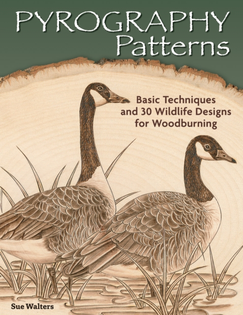 Pyrography Patterns : Basic Techniques and 30 Wildlife Designs for Woodburning, Paperback / softback Book