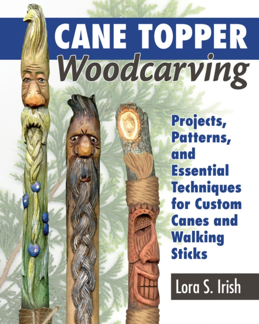 Cane Topper Wood Carving : 15 Fantastic Projects to Make, Paperback / softback Book