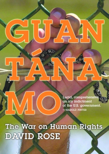 Guantanamo : The War On Human Rights, Hardback Book