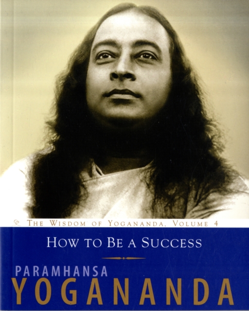 The Wisdom of Yogananda : The Wisdom of Yogananda, Volume 4, Paperback / softback Book