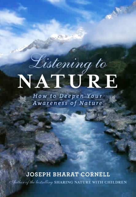 Listening to Nature : How to Deepen Your Awareness of Nature, Paperback / softback Book
