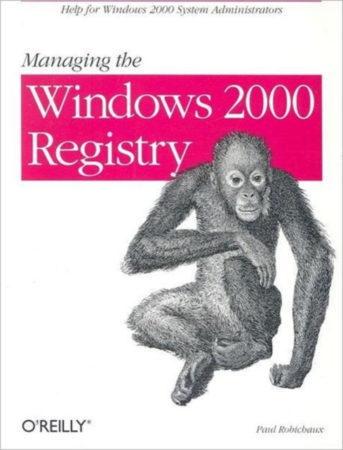 Managing the Windows 2000 Registry, Paperback / softback Book