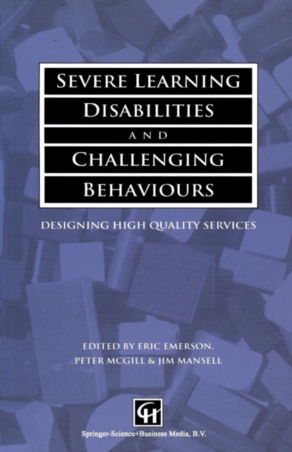 Severe Learning Disabilities and Challenging Behaviours : Designing high quality services, Paperback / softback Book