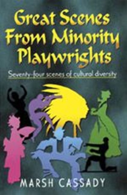 Great Scenes from Minority Playwrights : Seventy-Four Scenes of Cultural Diversity, Paperback / softback Book