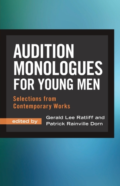 Audition Monologues for Young Men : Selections from Contemporary Works, Paperback / softback Book