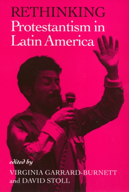 Rethinking Protestantism in Latin America, Paperback / softback Book