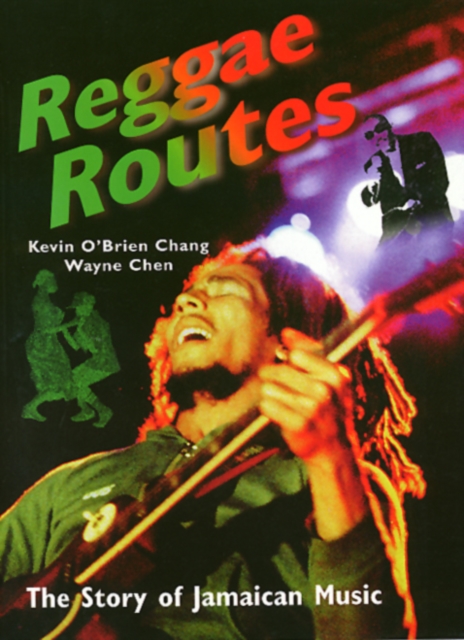 Reggae Routes : The Story of Jamaican Music, Paperback / softback Book