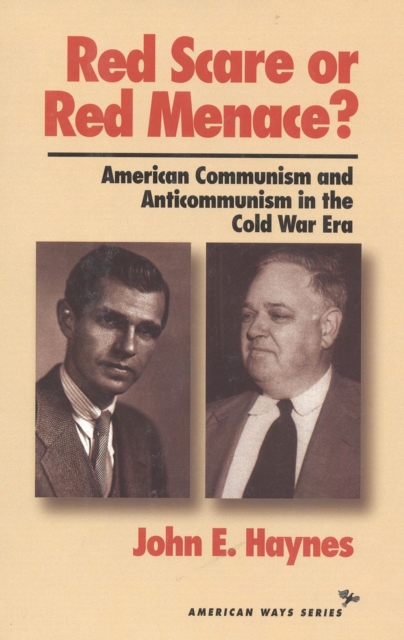 Red Scare or Red Menace? : American Communism and Anticommunism in the Cold War Era, Hardback Book
