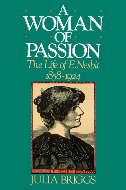 A Woman of Passion : The Life of E. Nesbit, Paperback / softback Book
