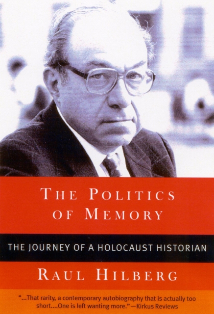 The Politics of Memory : The Journey of a Holocaust Historian, Paperback / softback Book