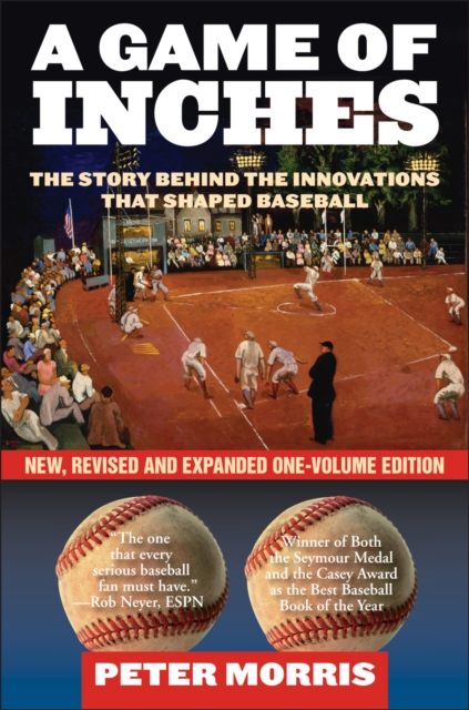 Game of Inches : The Stories Behind the Innovations That Shaped Baseball: The Game on the Field, EPUB eBook