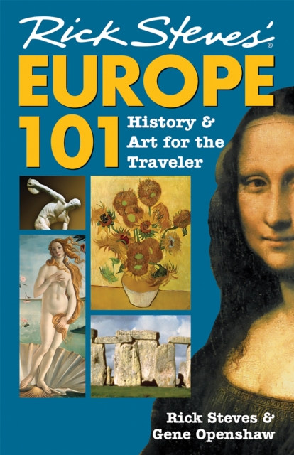 Rick Steves' Europe 101 : History and Art for the Traveler, Paperback / softback Book