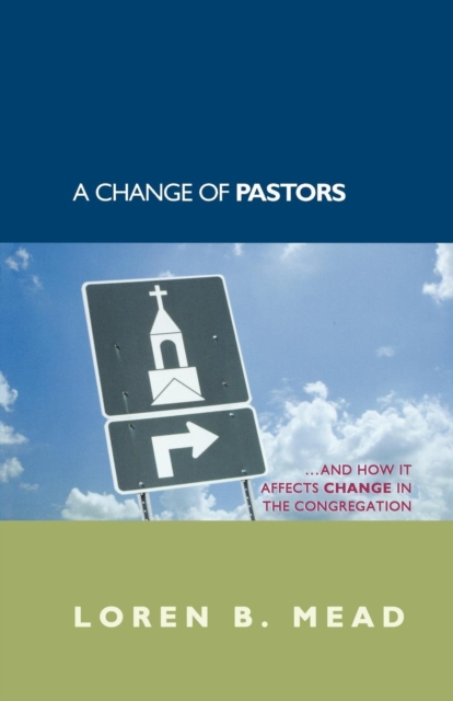 A Change of Pastors ... and How it Affects Change in the Congregation, Paperback / softback Book