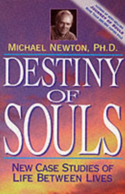 Destiny of Souls : New Case Studies of Life Between Lives, Paperback / softback Book