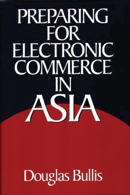 Preparing for Electronic Commerce in Asia, Hardback Book