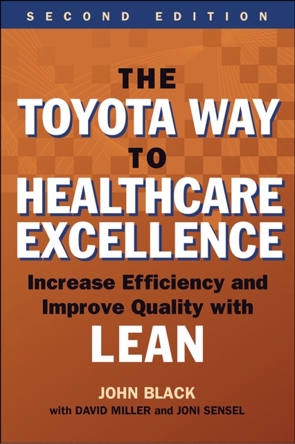 The Toyota Way to Healthcare Excellence: Increase Efficiency and Improve Quality with Lean, Second Edition, EPUB eBook