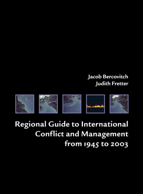 Regional Guide to International Conflict and Management from 1945 to 2003, Hardback Book