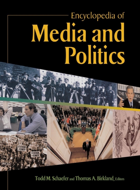 Encyclopedia of Media and Politics, Hardback Book