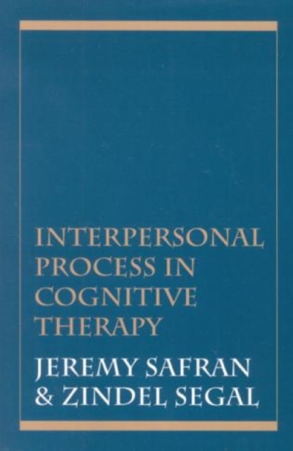 Interpersonal Process in Cognitive Therapy, Paperback / softback Book