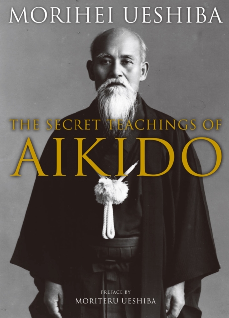 The Secret Teachings Of Aikido, Hardback Book