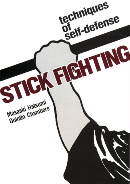 Stick Fighting: Techniques Of Self-defense, Paperback / softback Book