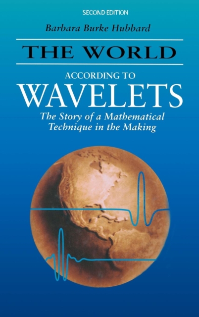 The World According to Wavelets : The Story of a Mathematical Technique in the Making, Second Edition, Hardback Book
