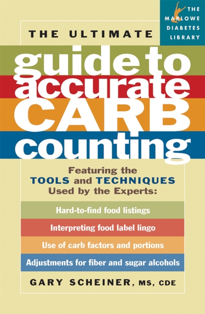 The Ultimate Guide to Accurate Carb Counting : Featuring the Tools and Techniques Used by the Experts, Paperback / softback Book