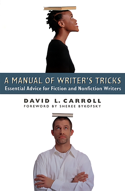 A Manual of Writer's Tricks : Essential Advice for Fiction and Nonfiction Writers, Paperback / softback Book
