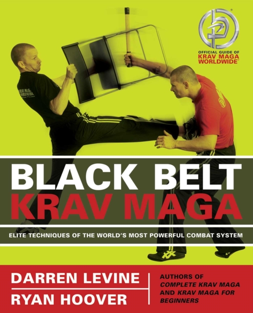Black Belt Krav Maga : Elite Techniques of the World's Most Powerful Combat System, EPUB eBook