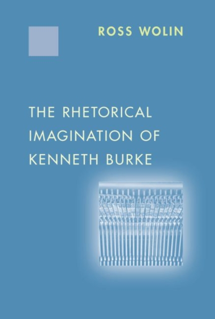 The Rhetorical Imagination of Kenneth Burke, Hardback Book