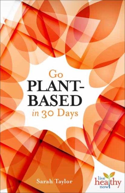 Go Plant-Based in 30 Days, Paperback / softback Book