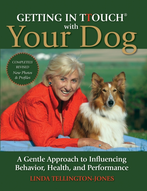 Getting in TTouch with Your Dog : A Gentle Approach to Influencing Behavior, Health, and Performance, EPUB eBook
