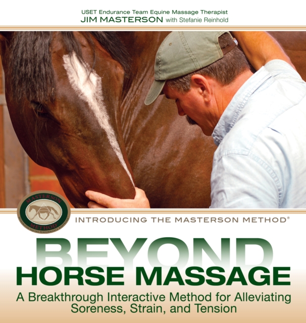 Beyond Horse Massage : A Breakthrough Interactive Method for Alleviating Soreness, Strain, and Tension, EPUB eBook