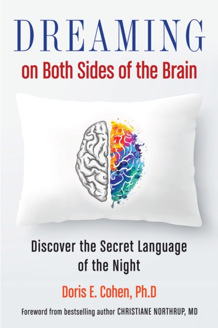 Dreaming on Both Sides of the Brain : Discover the Secret Language of the Night, Paperback / softback Book