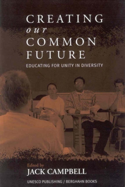 Creating Our Common Future : Educating for Unity in Diversity, Hardback Book