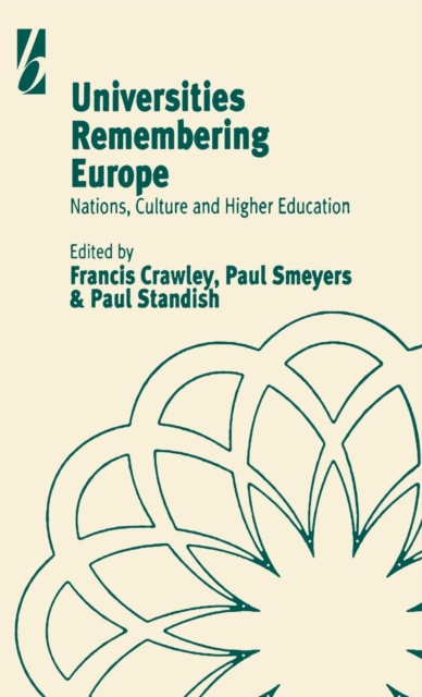 Universities Remembering Europe : Nations, Culture and Higher Education, Hardback Book