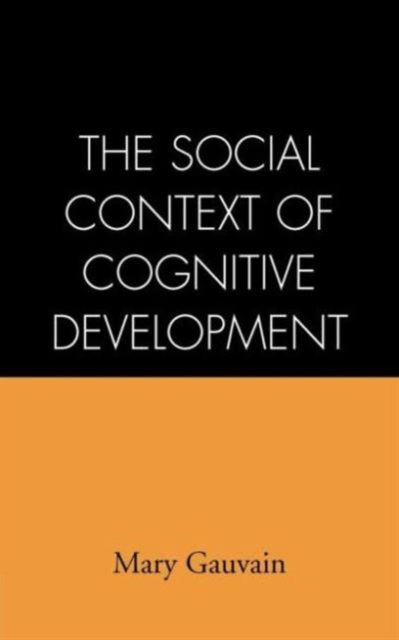 The Social Context of Cognitive Development, Hardback Book