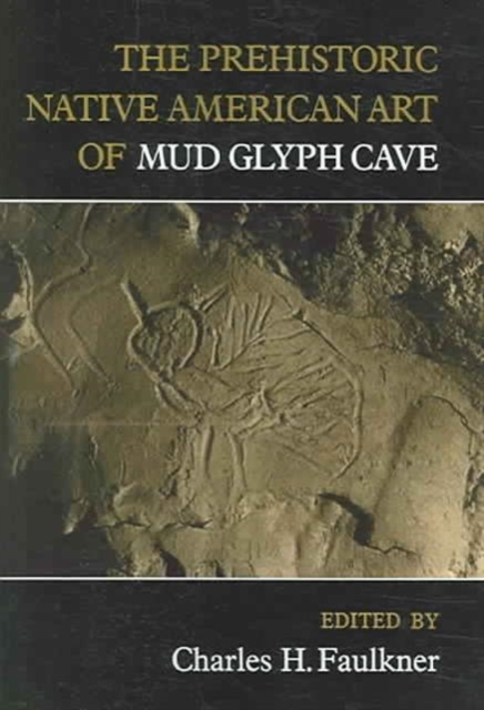 The Prehistoric Native American Art of Mud Glyph Cave, Paperback / softback Book