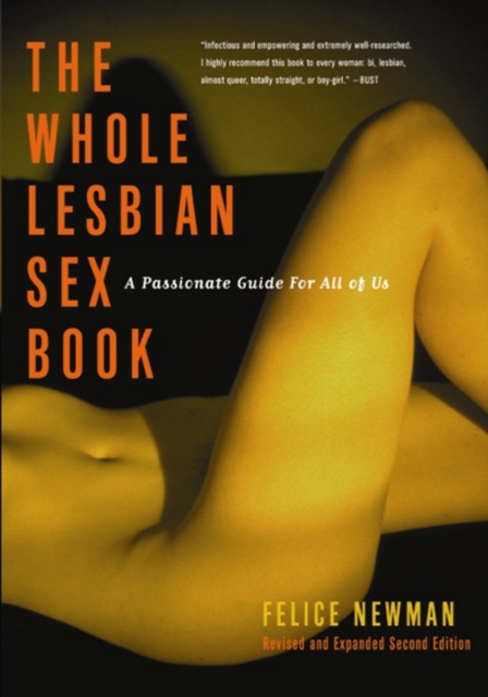 The Whole Lesbian Sex Book : A Passionate Guide for All of Us, EPUB eBook