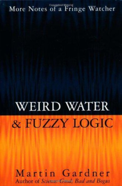 Weird Water and Fuzzy Logic, Hardback Book