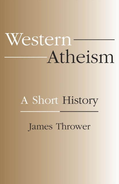 Western Atheism : A Short History, Paperback / softback Book