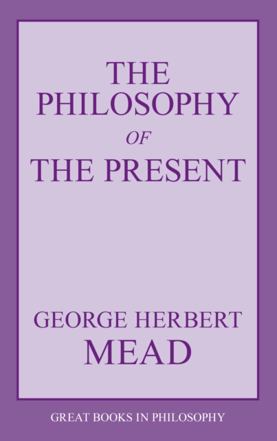 The Philosophy of the Present, Paperback / softback Book